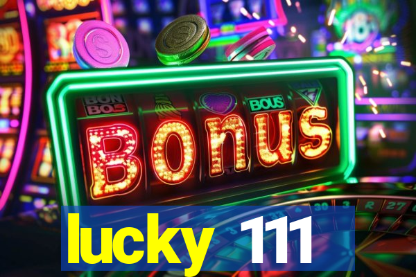 lucky 111